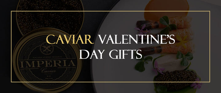 Caviar Valentine's Day Gifts