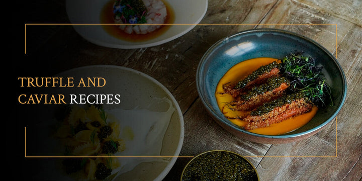 Truffles and Caviar: 4 Recipes to Impress Your Guests